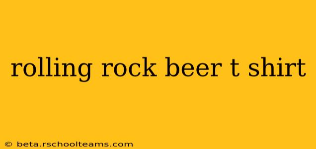 rolling rock beer t shirt