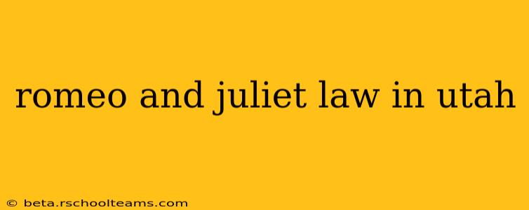 romeo and juliet law in utah