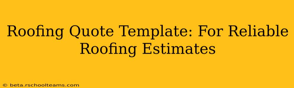 Roofing Quote Template: For Reliable Roofing Estimates