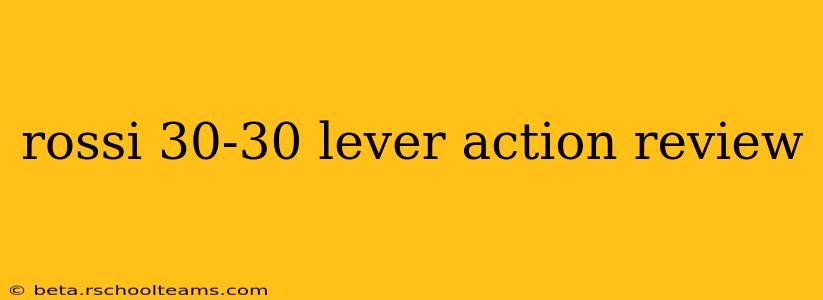 rossi 30-30 lever action review