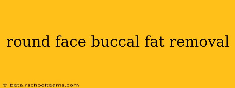 round face buccal fat removal