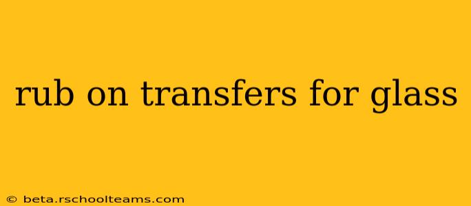 rub on transfers for glass