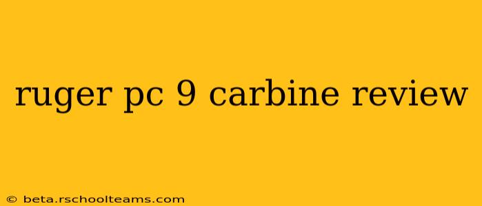 ruger pc 9 carbine review