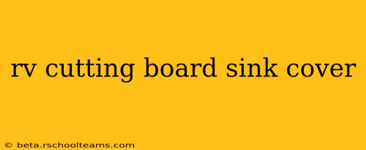 rv cutting board sink cover