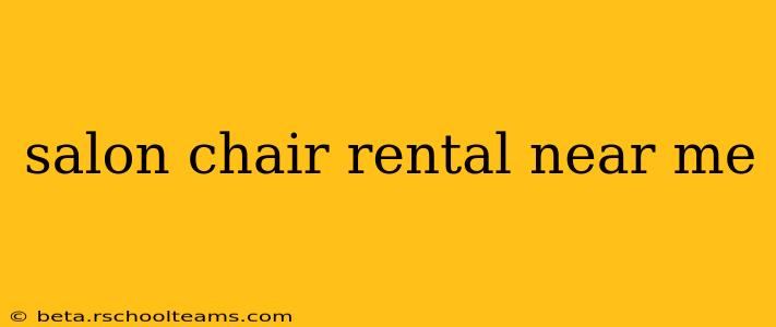 salon chair rental near me