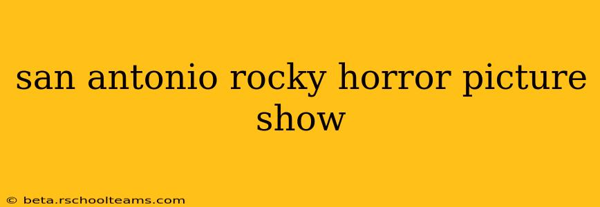 san antonio rocky horror picture show
