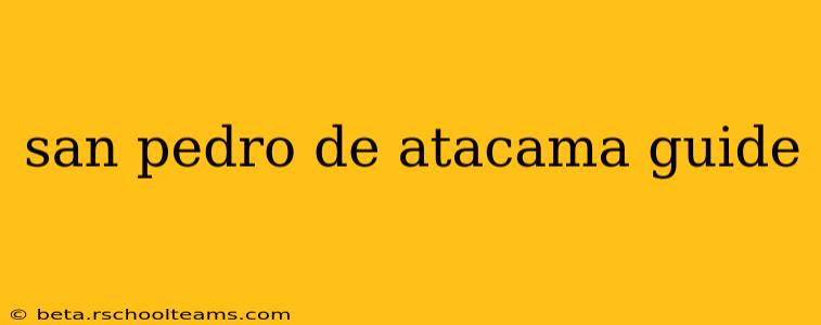 san pedro de atacama guide