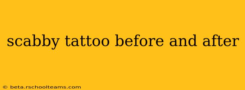 scabby tattoo before and after