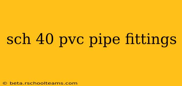 sch 40 pvc pipe fittings