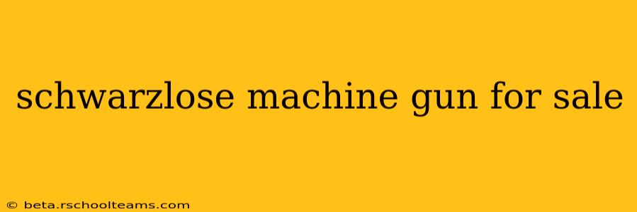 schwarzlose machine gun for sale