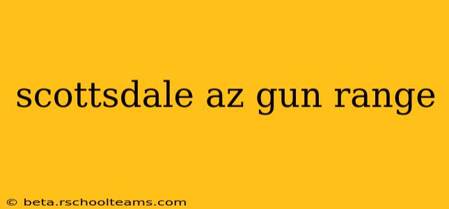 scottsdale az gun range