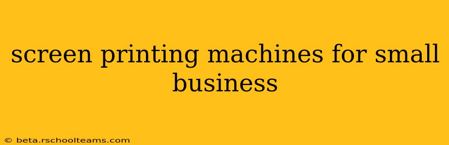 screen printing machines for small business