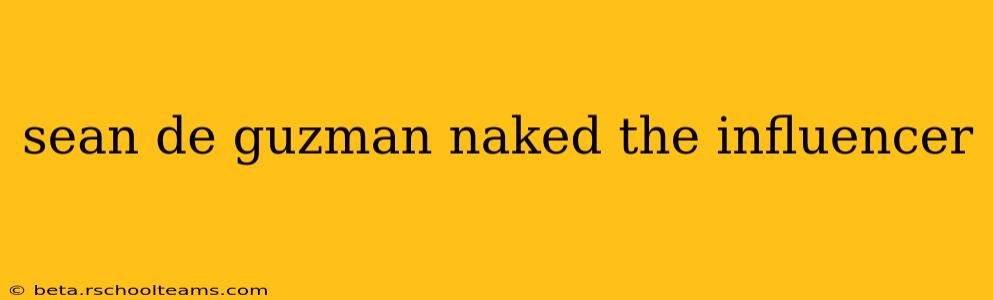 sean de guzman naked the influencer