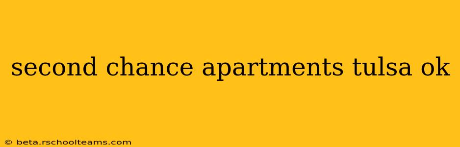 second chance apartments tulsa ok