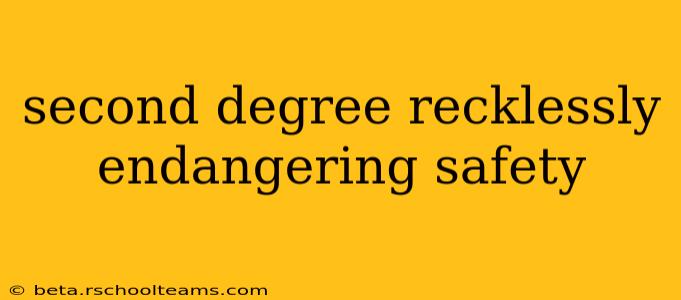 second degree recklessly endangering safety