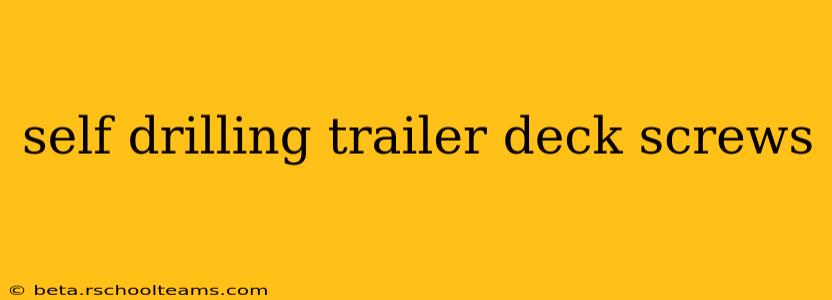 self drilling trailer deck screws