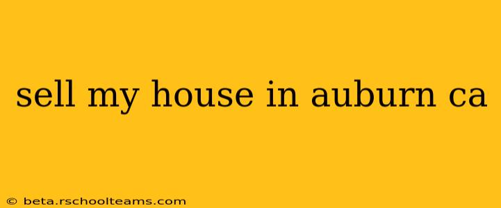 sell my house in auburn ca