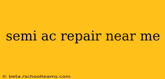 semi ac repair near me
