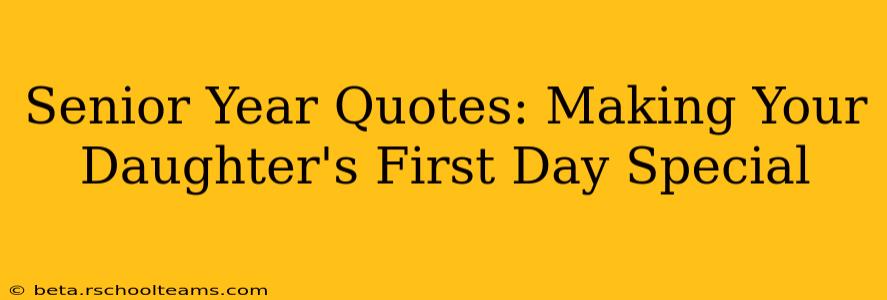 Senior Year Quotes: Making Your Daughter's First Day Special