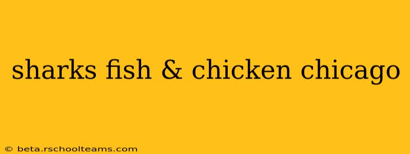 sharks fish & chicken chicago