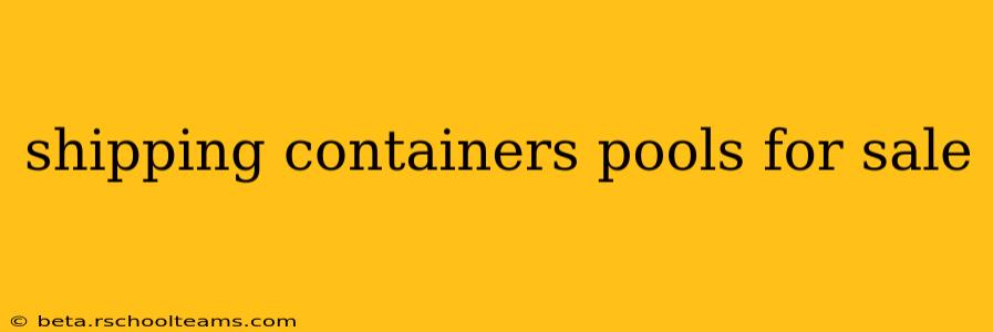 shipping containers pools for sale
