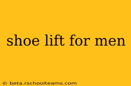 shoe lift for men