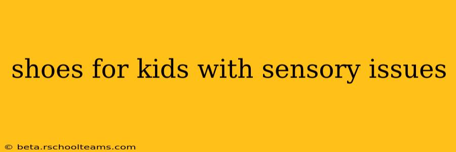 shoes for kids with sensory issues