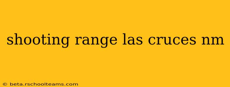 shooting range las cruces nm