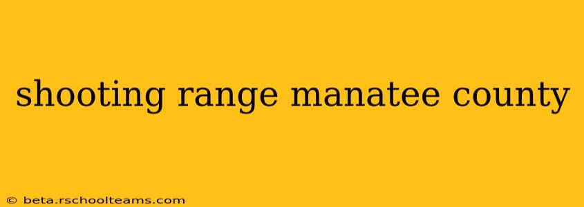 shooting range manatee county
