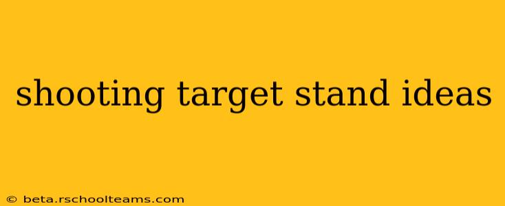 shooting target stand ideas