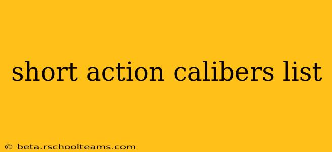 short action calibers list