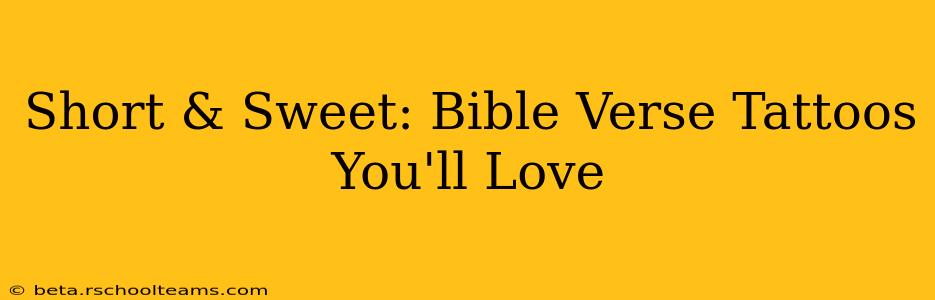 Short & Sweet: Bible Verse Tattoos You'll Love