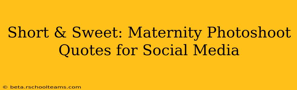 Short & Sweet: Maternity Photoshoot Quotes for Social Media