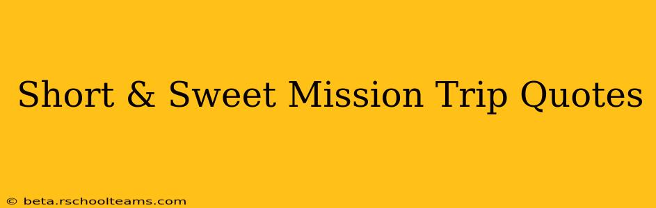 Short & Sweet Mission Trip Quotes