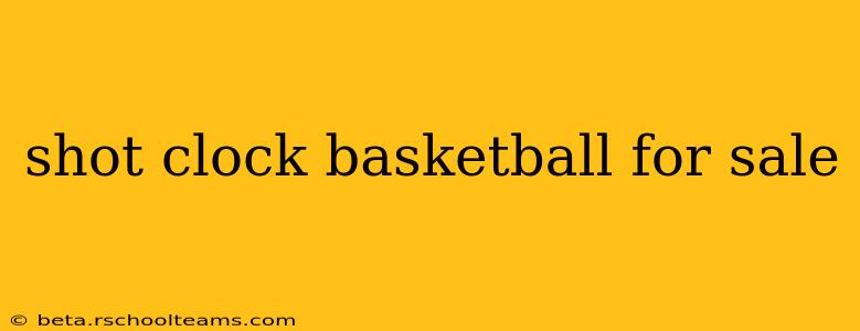shot clock basketball for sale