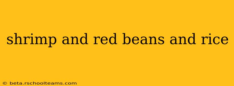 shrimp and red beans and rice
