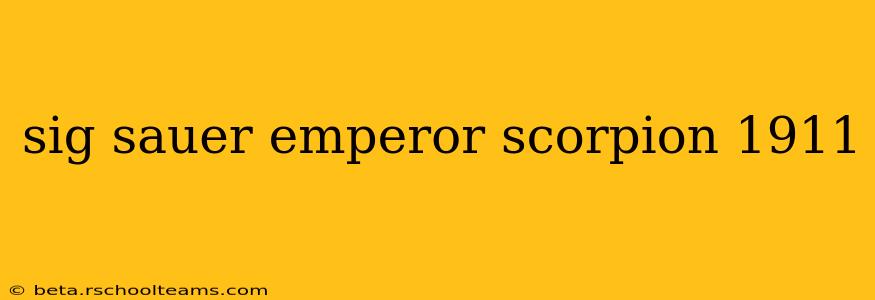 sig sauer emperor scorpion 1911