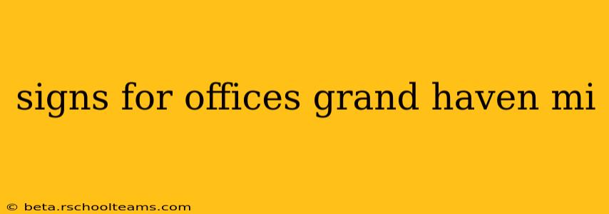 signs for offices grand haven mi