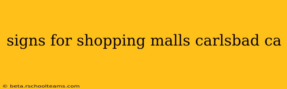 signs for shopping malls carlsbad ca