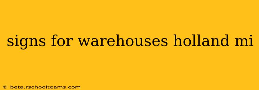 signs for warehouses holland mi