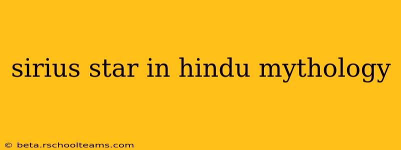 sirius star in hindu mythology