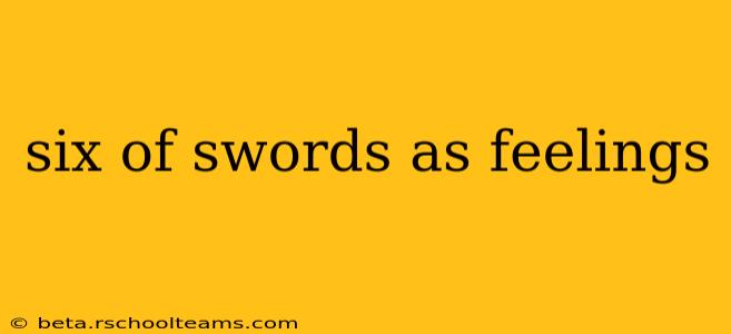 six of swords as feelings