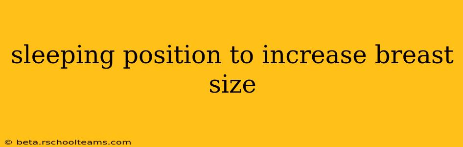 sleeping position to increase breast size