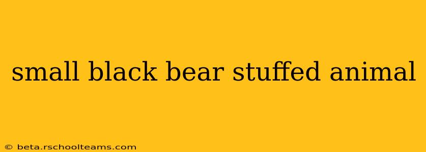 small black bear stuffed animal