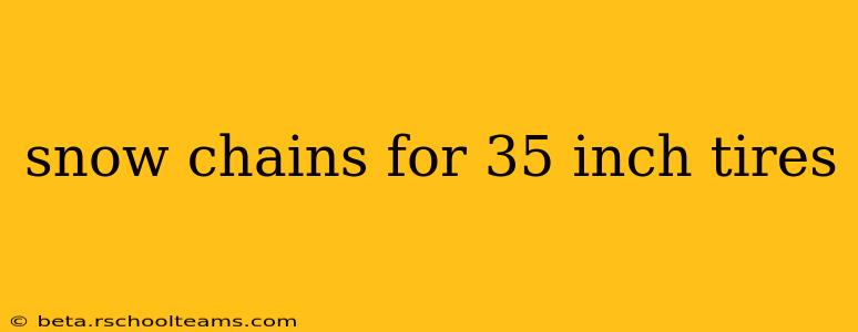 snow chains for 35 inch tires