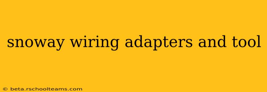 snoway wiring adapters and tool