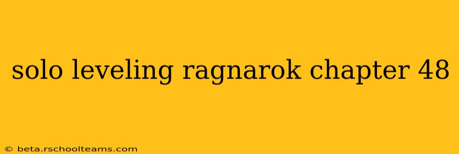 solo leveling ragnarok chapter 48