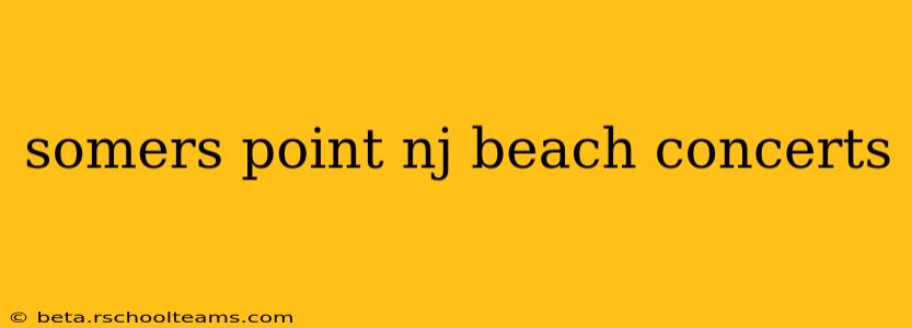 somers point nj beach concerts
