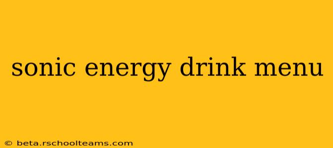 sonic energy drink menu