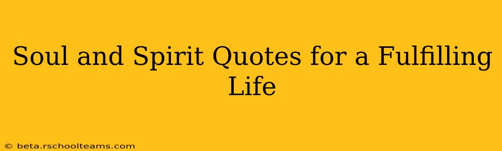 Soul and Spirit Quotes for a Fulfilling Life